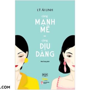 Sách Càng mạnh mẽ càng dịu dàng