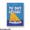 Sách Tư Duy Logic Bắt Lỗi Nguỵ Biện