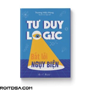 Sách Tư Duy Logic Bắt Lỗi Nguỵ Biện