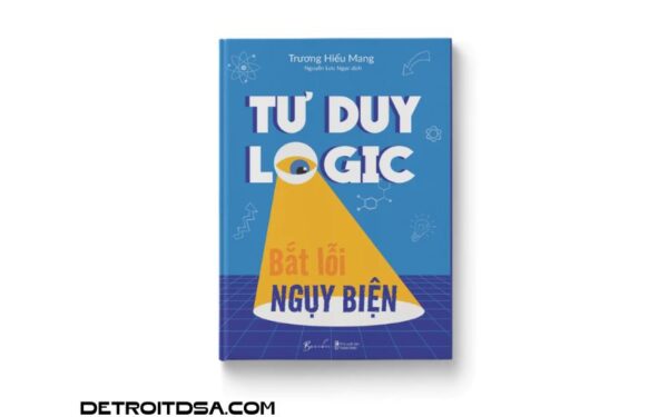 Sách Tư Duy Logic Bắt Lỗi Nguỵ Biện